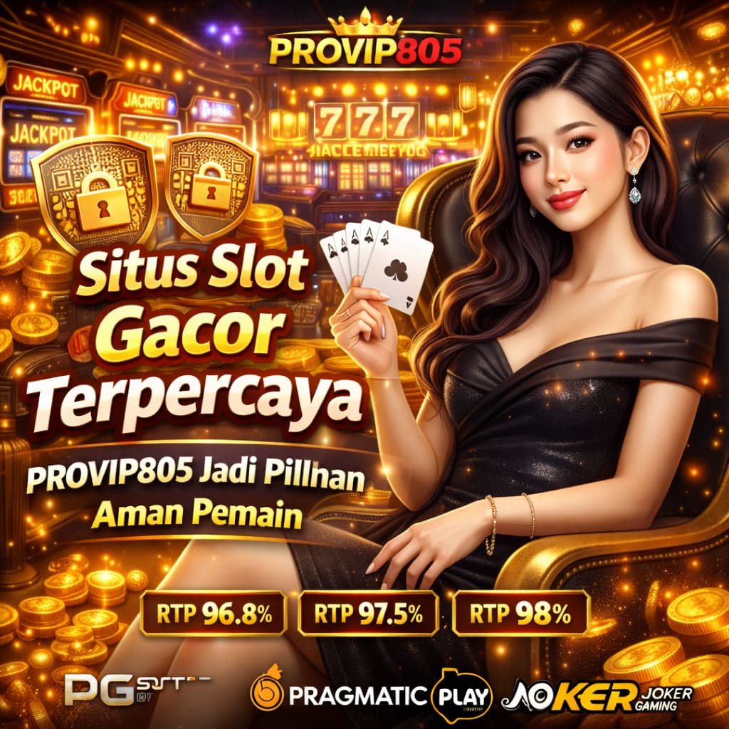Situs Slot Gacor Terpercaya, PROVIP805 Jadi Pilihan Aman Pemain