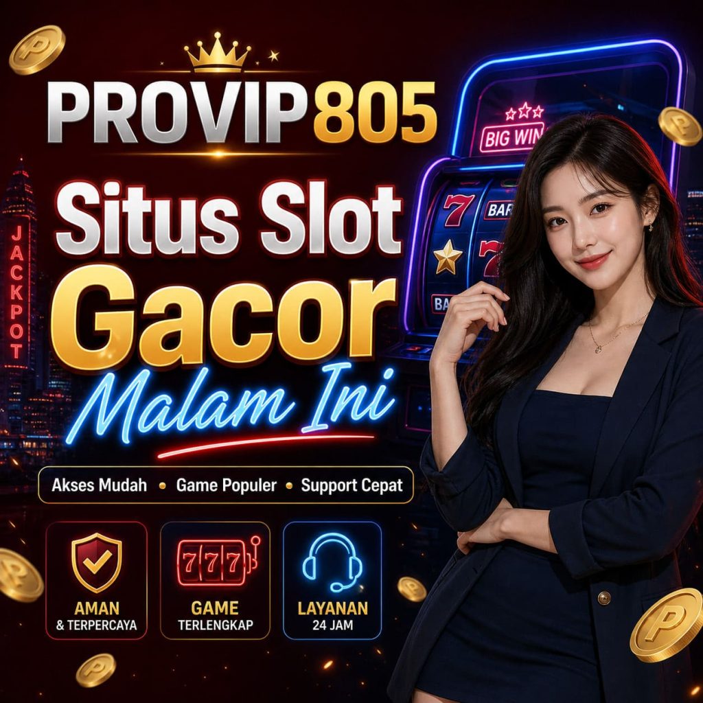 PROVIP805 Situs Slot Gacor Malam Ini