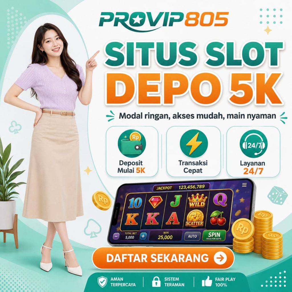 PROVIP805 Situs Slot Depo 5K Modal Ringan dan Praktis